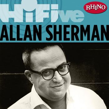 Allan Sherman - Rhino Hi-Five: Allan Sherman