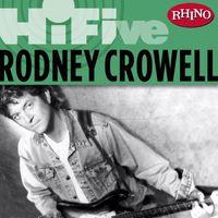 RODNEY CROWELL - Rhino Hi-Five: Rodney Crowell (Explicit)