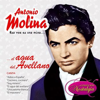 Antonio Molina - Esa Voz Es Una Mina... El Agua Del Avellano