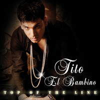 Tito "El Bambino" - Top Of The Line