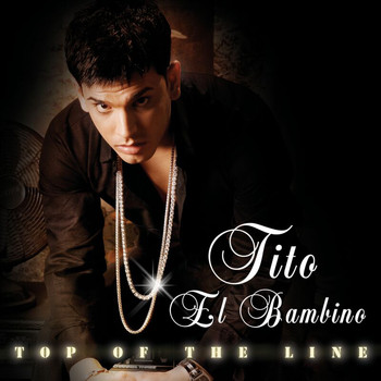 Tito "El Bambino" - Top Of The Line