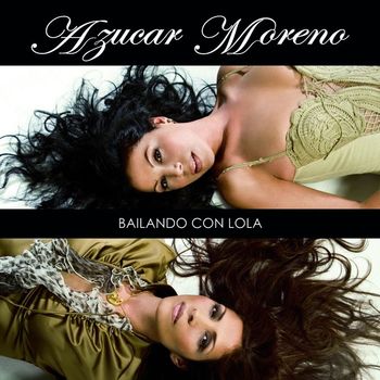 Azucar Moreno - Bailando con Lola