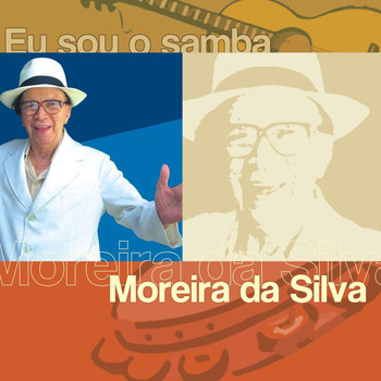 Moreira Da Silva - Eu Sou O Samba - Moreira Da Silva