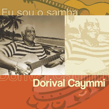 Dorival Caymmi - Eu Sou O Samba - Dorival Caymmi