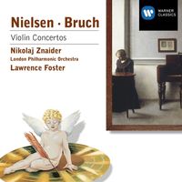 Lawrence Foster, Nikolaj Znaider & London Philharmonic Orchestra - Bruch & Nielsen: Violin Concertos