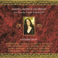 Martha Argerich - Live from the Lugano Festival 2005