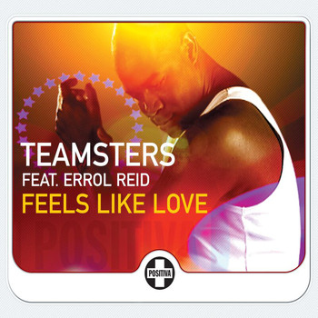 Teamsters - Feels Like Love