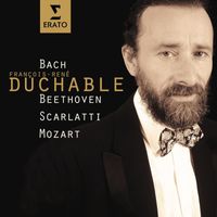 François-René Duchâble - Bach, Beethoven, Mozart & Scarlatti:Sonatas & Encores