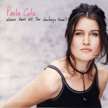 PAULA COLE - Where Have All The Cowboys Gone