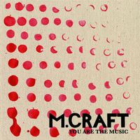 M. Craft - You Are The Music EP