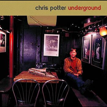 Chris Potter - Underground Quartet