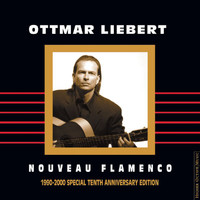 Ottmar Liebert - Nouveau Flamenco (1990-2000 Special Tenth Anniversary Edition)