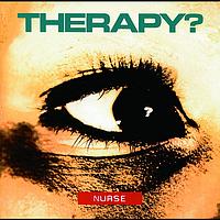 Therapy? - Nurse (Explicit)