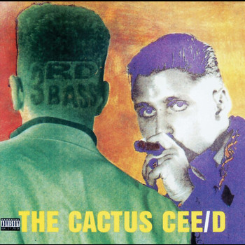 3rd Bass - The Cactus Cee/D (Explicit)