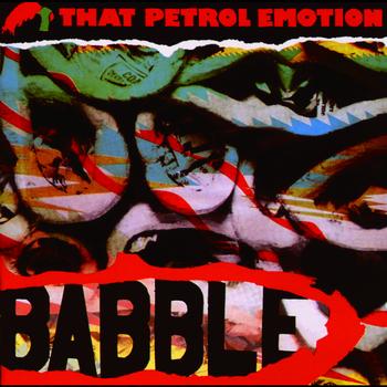 That Petrol Emotion - Babble