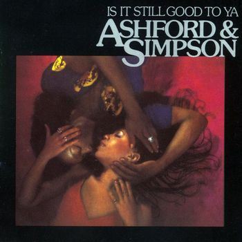 Ashford & Simpson - Is It Still Good To Ya (US Internet Release)