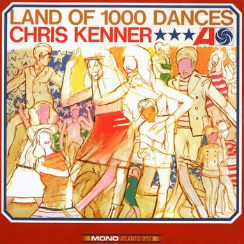 Chris Kenner - Land Of 1,000 Dances (US Internet Release)