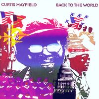Curtis Mayfield - Back to the World
