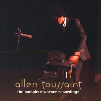 Allen Toussaint - The Complete Warner Bros. Recordings