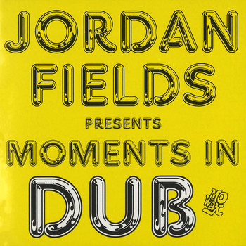 Jordan Fields - Moments in Dub
