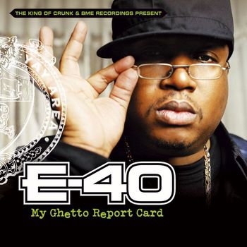 E-40 - My Ghetto Report Card