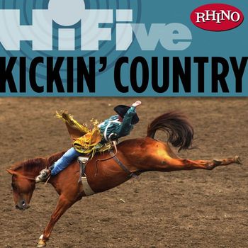 Various Artists - Rhino Hi-Five: Kickin' Country