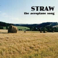 Straw - The Aeroplane Song