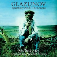 José Serebrier - Glazunov: Symphony No. 5 & The Seasons