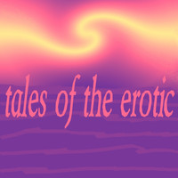 Various Artists - Tales Of The Erotic (Explicit)