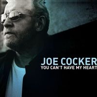 Joe Cocker - You Can't Have My Heart
