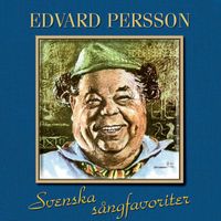 Edvard Persson - Svenska Sångfavoriter