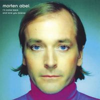 Morten Abel - I'll Come Back And Love You Forever
