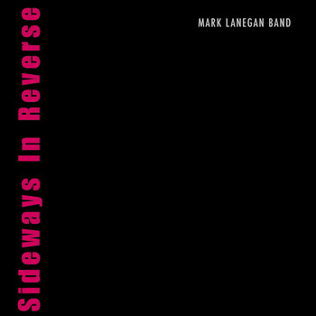 Mark Lanegan - Sideways in Reverse