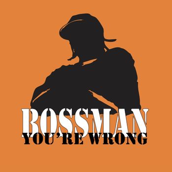 Bossman - You're Wrong