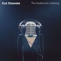 Cut Chemist - The Audience's Listening (U.S. Version [Explicit])