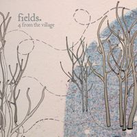Fields - 4 From The Village (EP)