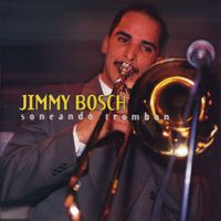 Jimmy Bosch - Soneando Trombone [Singing Trombone]