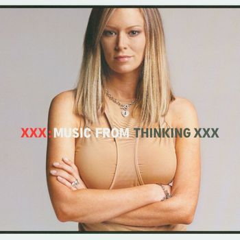 Various Artists - XXX-Music From HBO's Thinking XXX (Explicit Art Version)