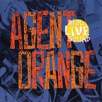 Agent Orange - Real Live Sound
