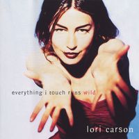 Lori Carson - Everything I Touch Runs Wild (Explicit)