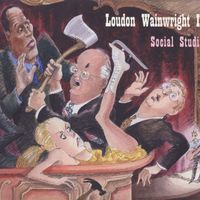 Loudon Wainwright III - Social Studies