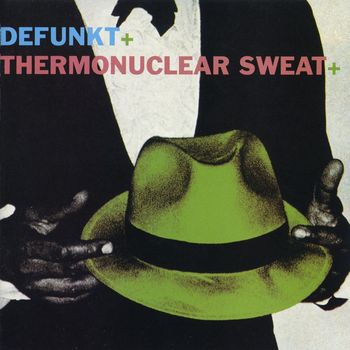 Defunkt - Defunkt / Thermonuclear Sweat