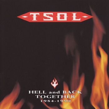 T.S.O.L. - Hell And Back Together 1984 - 1990