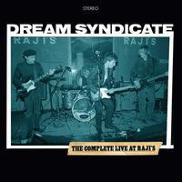 The Dream Syndicate - The Complete Live At Raji's