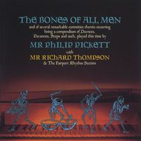 Phillip Pickett With Richard Thompson - The Bones Of All Men