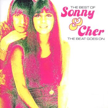 Sonny & Cher - The Beat Goes On: Best Of