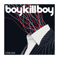 Boy Kill Boy - Civil Sin (Original)