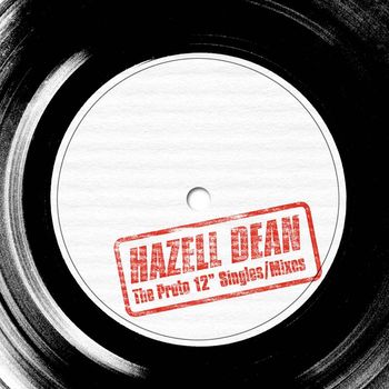 Hazell Dean - The Proto 12" Singles/Mixes