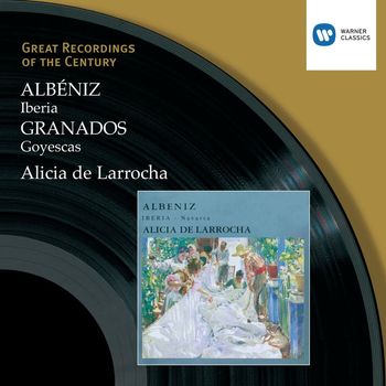 Alicia de Larrocha - Albéniz: Iberia, Granados, Goyescas