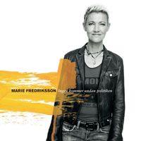 Marie Fredriksson - Ingen Kommer Undan Politiken